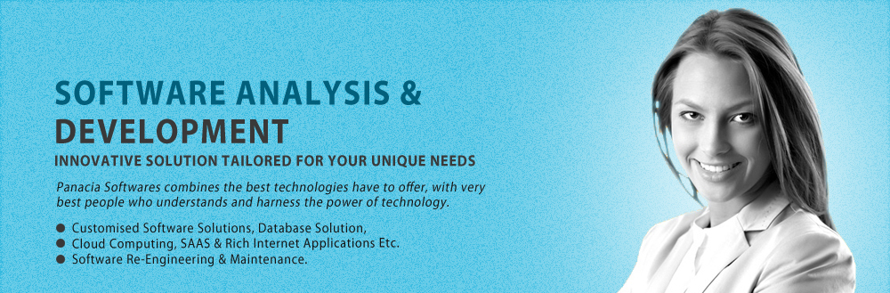 software analysis and development, panacia softwares combines the best technologies have to offer, with very best people who understands and harness the power of technology, customised software solutions, database solution, cloud computing, SAAS & rich internet applications, software ee-engineering and maintenance